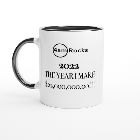 4am.Rocks - 2022 the year I make $22,000,000.00